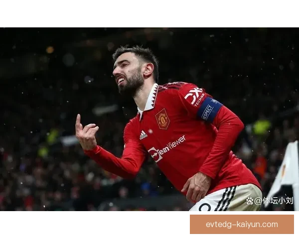 布鲁诺进攻组织能力持续提升，助力球队在联赛中竞争力增强